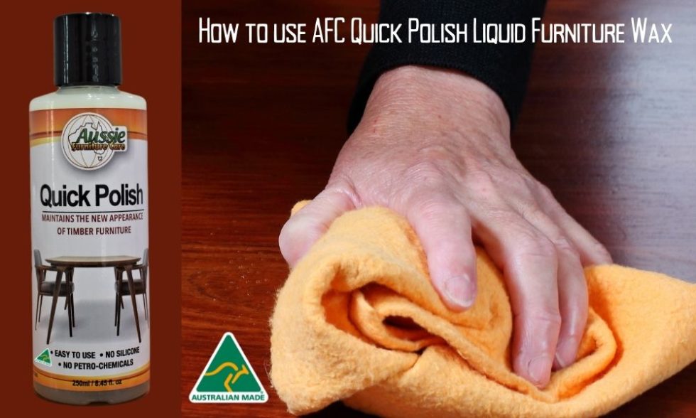 How to use AFC Quick Polish Liquid Furniture Wax Aussie Furniture Care